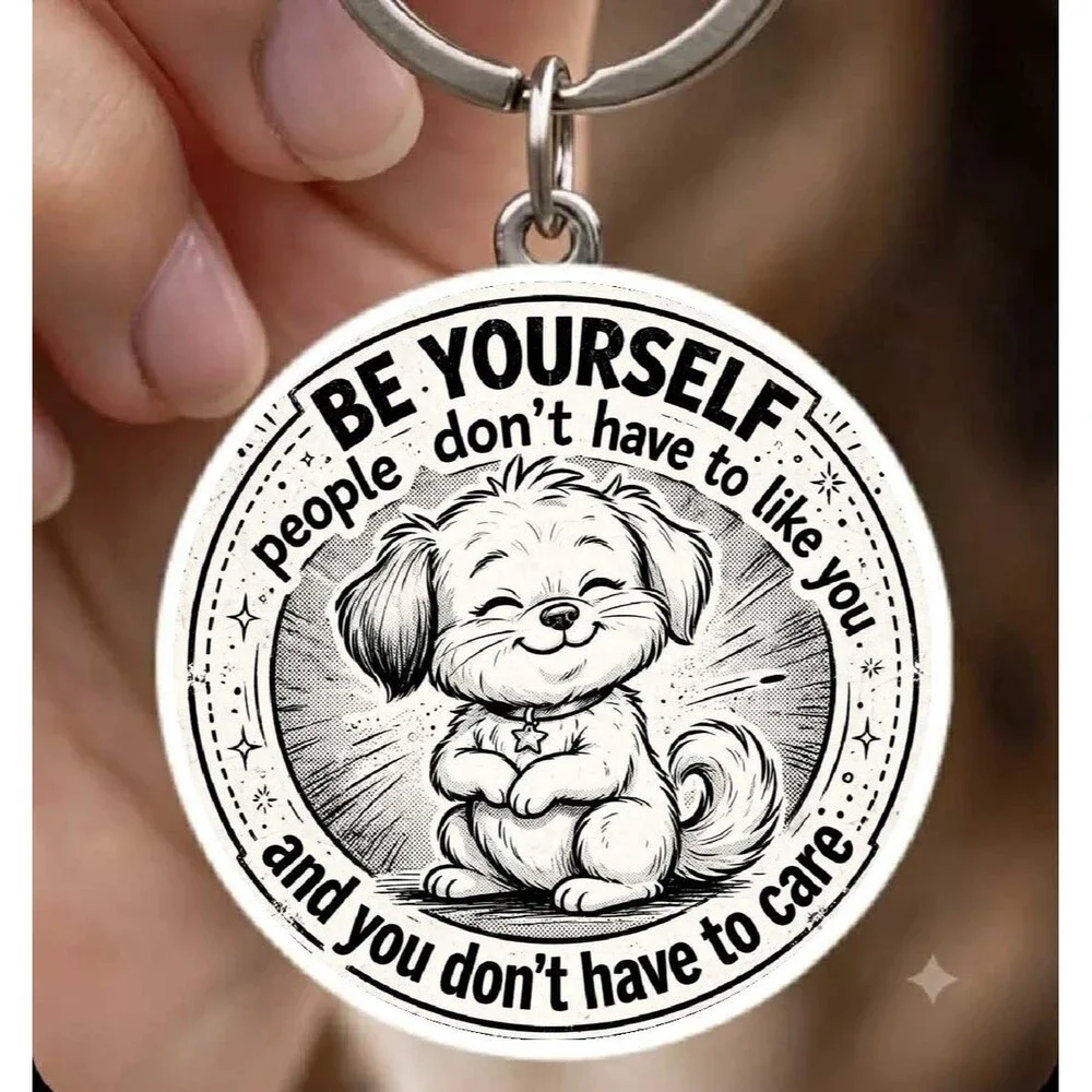 Be Youself Don't Worry Be Happy Stainless Keychain Art Dog Ppuupy Pet Life Live